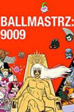 Watch Ballmastrz 9009 Vodly