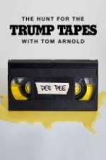 Watch The Hunt for the Trump Tapes with Tom Arnold Vodly