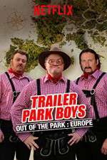 Watch Trailer Park Boys: Out of the Park Vodly