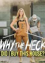 Watch Vodly Why the Heck Did I Buy This House? Online