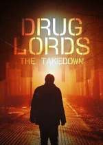 Watch Vodly Drug Lords: The Takedown Online
