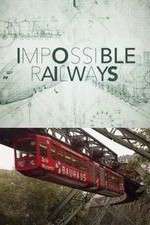 Watch Impossible Railways Vodly