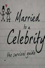 Watch Married to a Celebrity: The Survival Guide Vodly