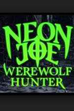 Watch Neon Joe, Werewolf Hunter Vodly