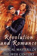 Watch Revolution and Romance - Musical Masters of the 19th Century Vodly