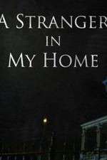 Watch A Stranger in My Home Vodly
