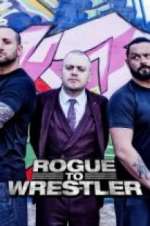 Watch Rogue to Wrestler Vodly