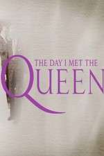 Watch The Day I Met the Queen Vodly