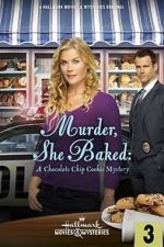 Watch Murder, She Baked: A Chocolate Chip Cookie Mystery Vodly