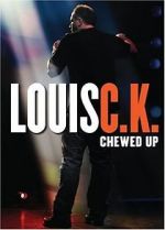 Watch Louis C.K.: Chewed Up Vodly