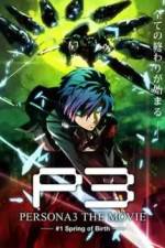Watch Persona 3 The Movie Chapter 1, Spring of Birth Vodly