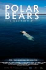 Watch Polar Bears A Summer Odyssey Vodly