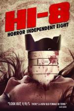 Watch Hi-8 (Horror Independent 8) Vodly