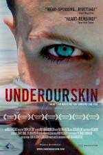 Watch Under Our Skin Vodly