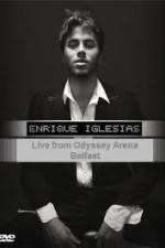 Watch Enrique Iglesias - Live from Odyssey Arena Belfast Vodly