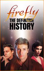 Watch Firefly: The Definitive History Vodly