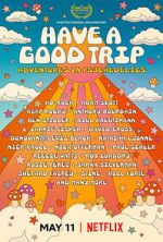 Watch Have a Good Trip: Adventures in Psychedelics Vodly