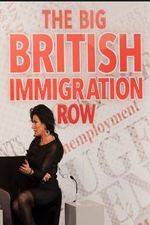 Watch The Big British Immigration Row Live Vodly