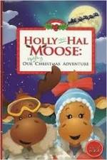 Watch Holly and Hal Moose: Our Uplifting Christmas Adventure Vodly