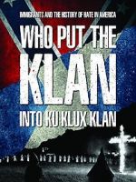 Watch Who Put the Klan Into Ku Klux Klan Vodly