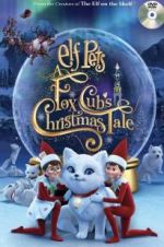 Watch Elf Pets: A Fox Cub\'s Christmas Tale Vodly