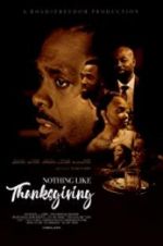 Watch Nothing Like Thanksgiving Vodly