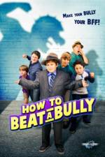 Watch How to Beat a Bully Vodly