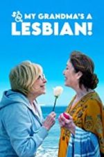 Watch So My Grandma\'s a Lesbian! Vodly