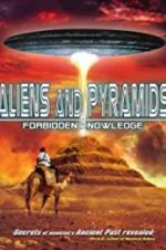 Watch Aliens and Pyramids: Forbidden Knowledge Vodly