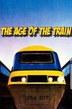 Watch The Age of the Train Vodly