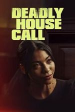 Watch Deadly House Call Vodly