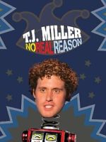 Watch T.J. Miller: No Real Reason Vodly