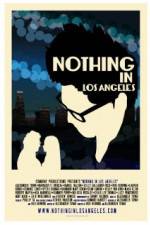 Watch Nothing in Los Angeles Vodly