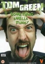 Watch Tom Green: Something Smells Funny Vodly