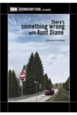 Watch There's Something Wrong with Aunt Diane Vodly