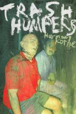 Watch Trash Humpers Vodly