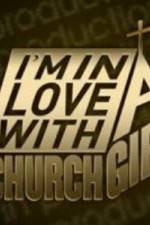 Watch I'm in Love with a Church Girl Vodly