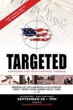 Watch Targeted Exposing the Gun Control Agenda Vodly