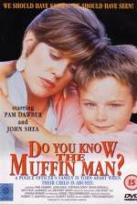 Watch Do You Know the Muffin Man? Vodly