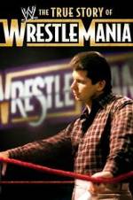 Watch The True Story of WrestleMania Vodly