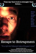 Watch Escape to Entrapment Vodly