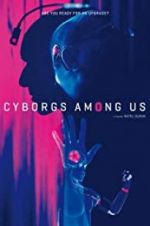 Watch Cyborgs Among Us Vodly