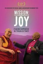 Watch Mission: Joy - Finding Happiness in Troubled Times Vodly