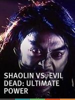 Watch Shaolin vs. Evil Dead: Ultimate Power Vodly