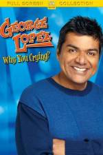 Watch George Lopez Why You Crying Vodly