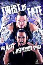 Watch WWE: Twist of Fate - The Matt and Jeff Hardy Story Vodly