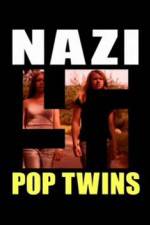 Watch Nazi Pop Twins Vodly