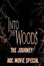 Watch Into The Woods The Journey ABC Movie Special Vodly