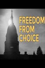 Watch Freedom from Choice Vodly