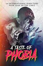 Watch A Taste of Phobia Vodly